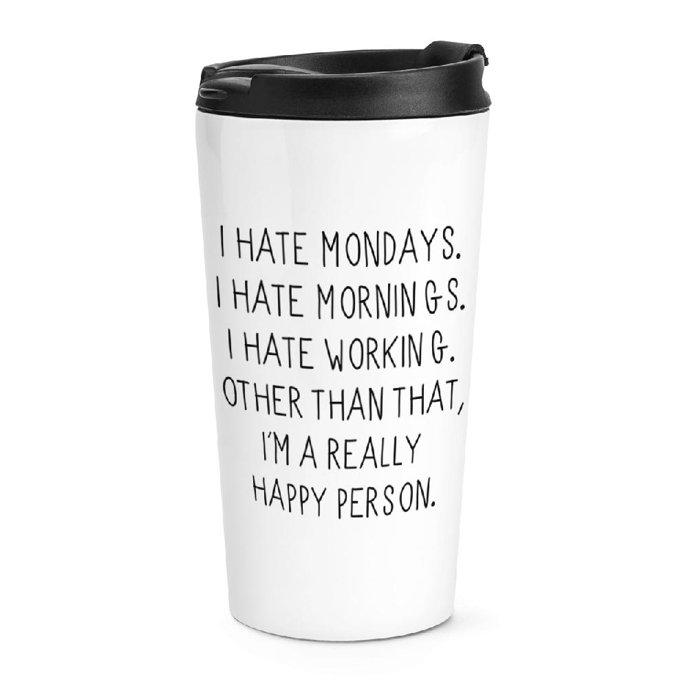 gift base I Hate Mondays And Mornings Travel Mug Cup