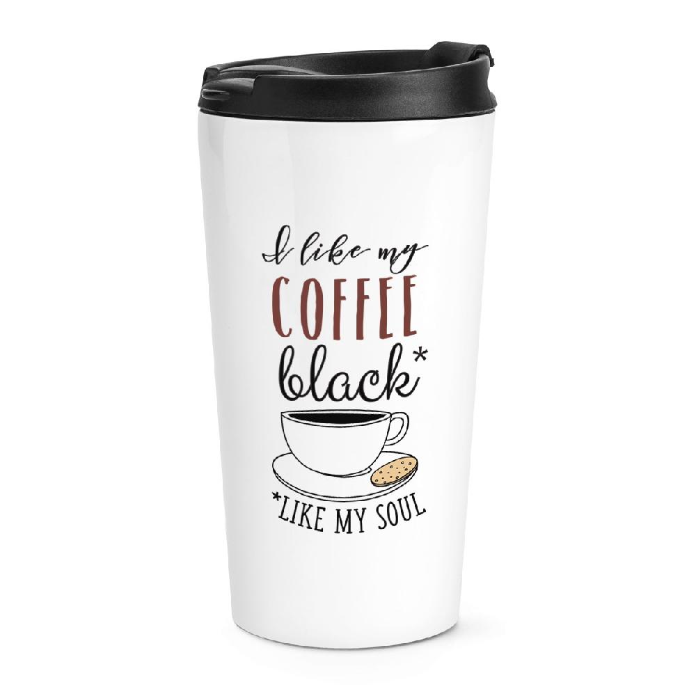 gift base I Like My Coffee Black Like My Soul Travel Mug Cup