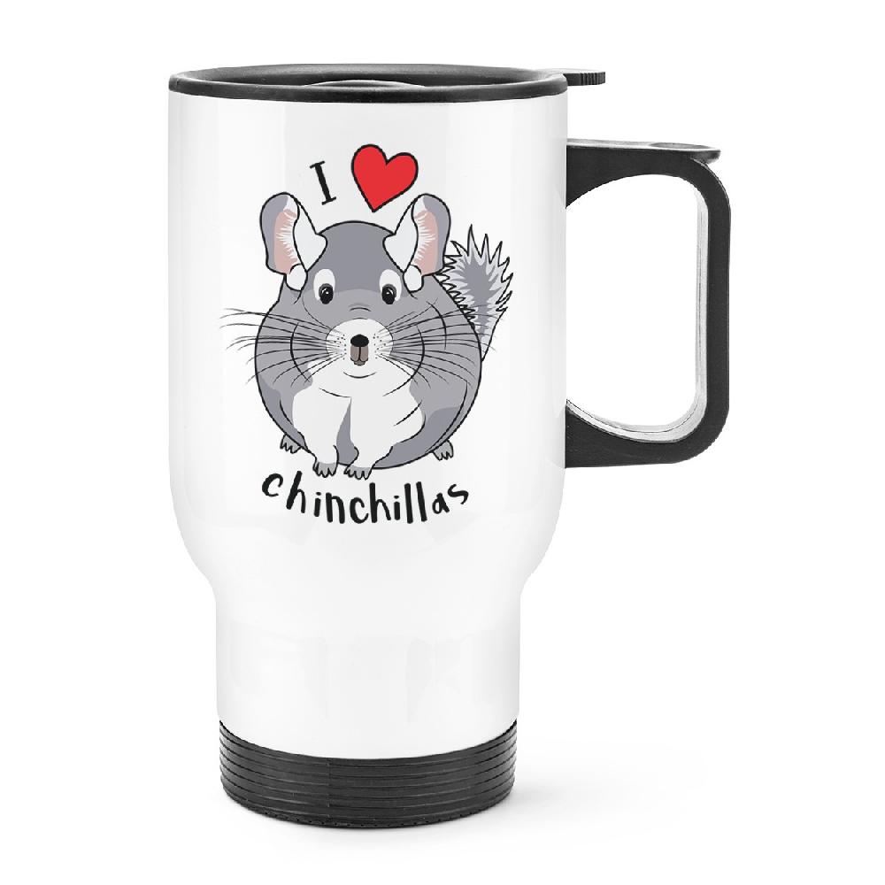 gift base I Love Chinchillas Travel Mug Cup With Handle
