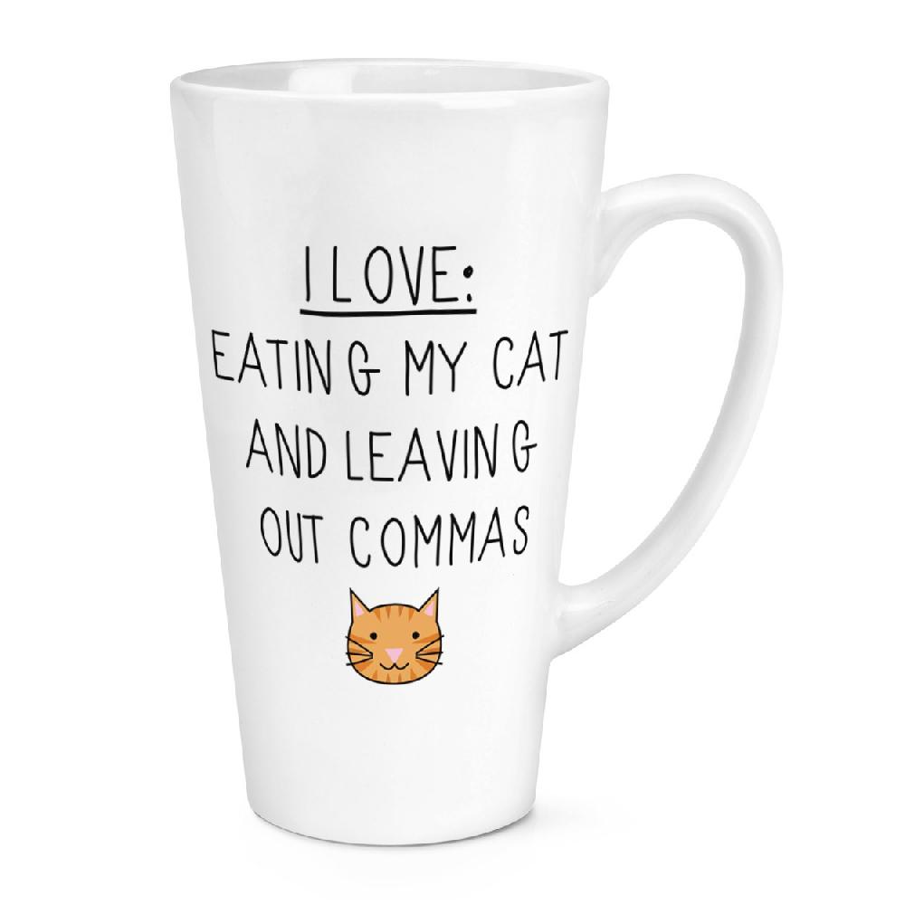 gift base I Love Eating My Cat and Leaving Out Commas 17oz Large Latte Mug Cup
