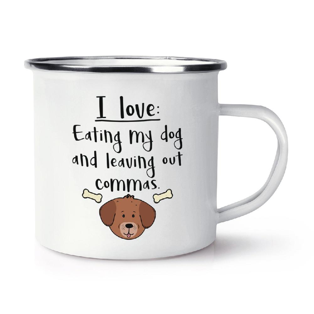 gift base I Love Eating My Dog And Leaving Out Commas Retro Enamel Mug Cup