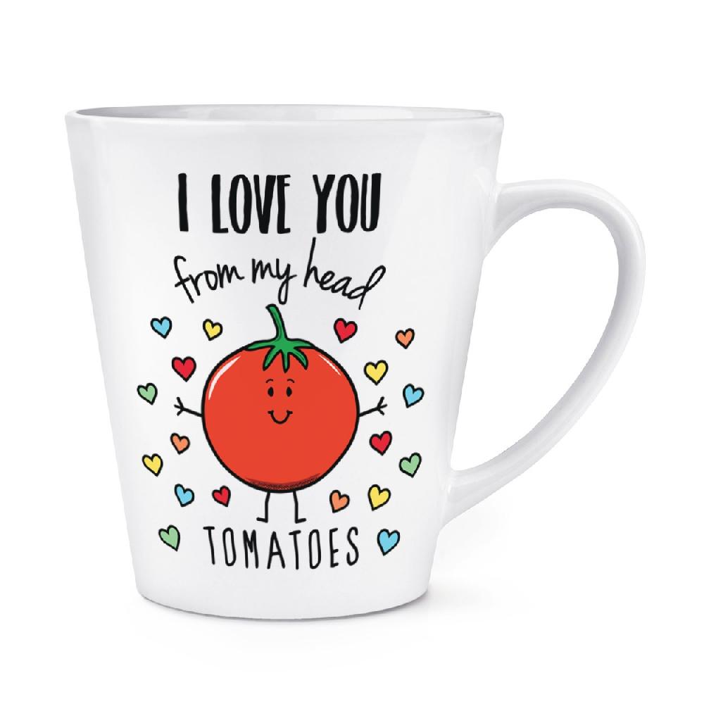 gift base I Love You From My Head Tomatoes 12oz Latte Mug Cup