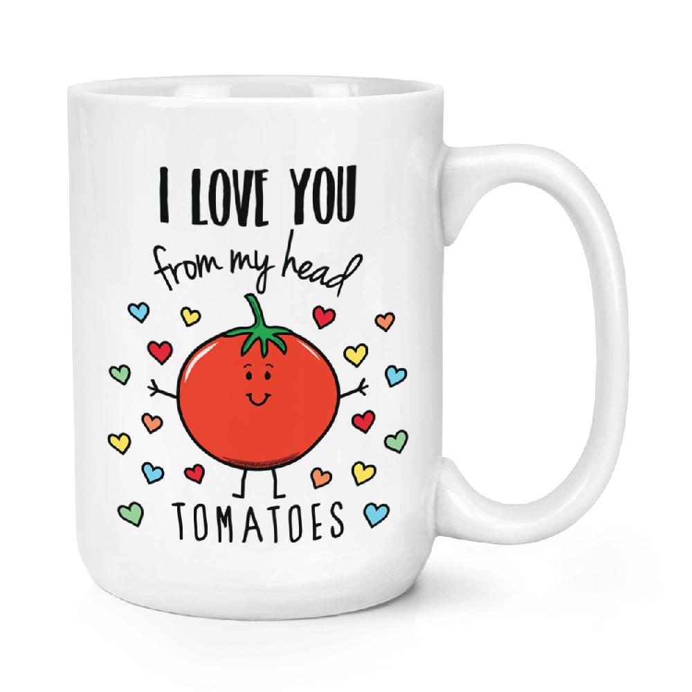 gift base I Love You From My Head Tomatoes 15oz Large Mug Cup