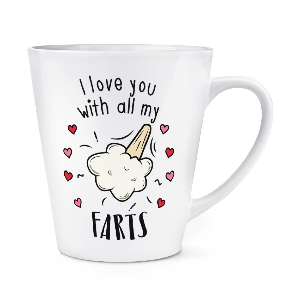 gift base I Love You With All My Farts 12oz Latte Mug Cup