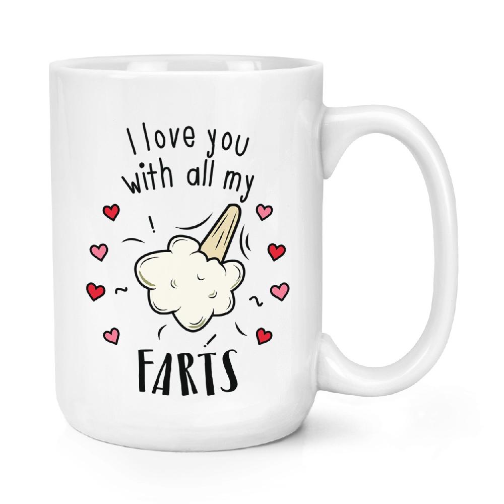 gift base I Love You With All My Farts 15oz Large Mug Cup