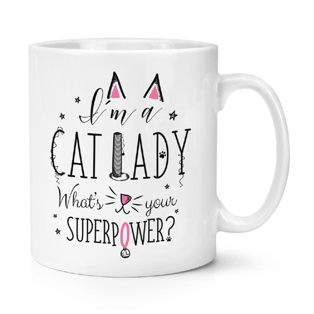 gift base I'm A Cat Lady What's Your Superpower 10oz Mug Cup