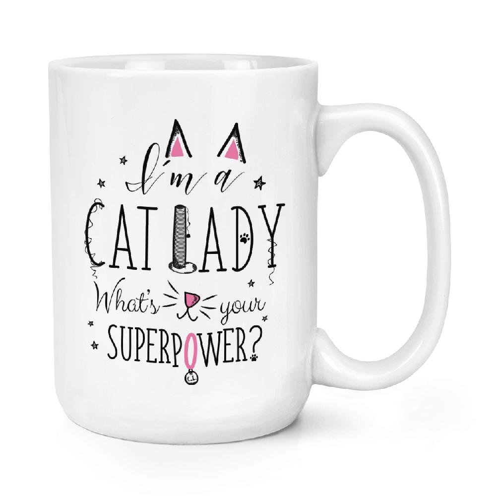 gift base I'm A Cat Lady What's Your Superpower 15oz Large Mug Cup