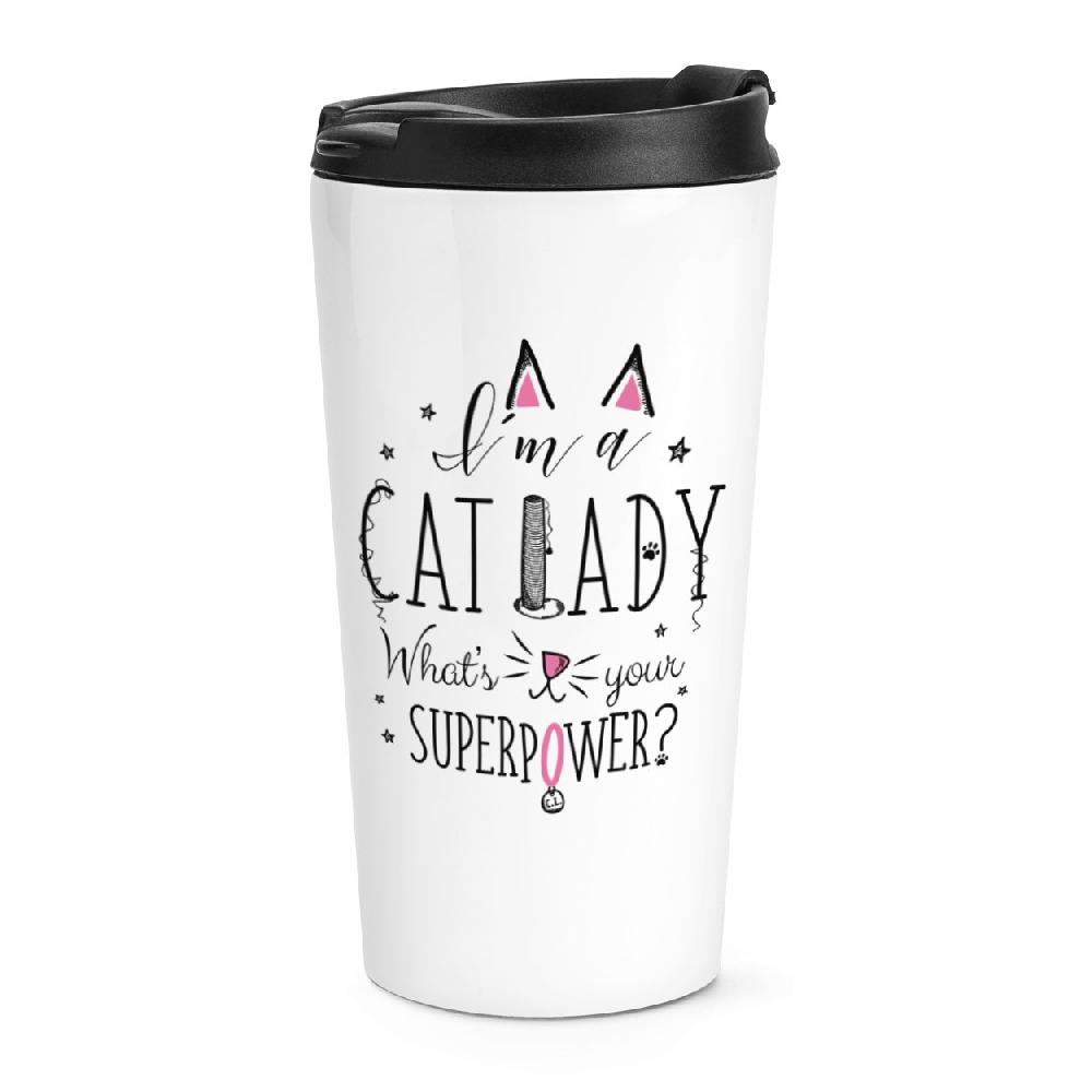 gift base I'm A Cat Lady What's Your Superpower Travel Mug Cup