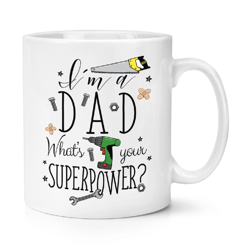 gift base I'm A Dad What's Your Superpower 10oz Mug Cup