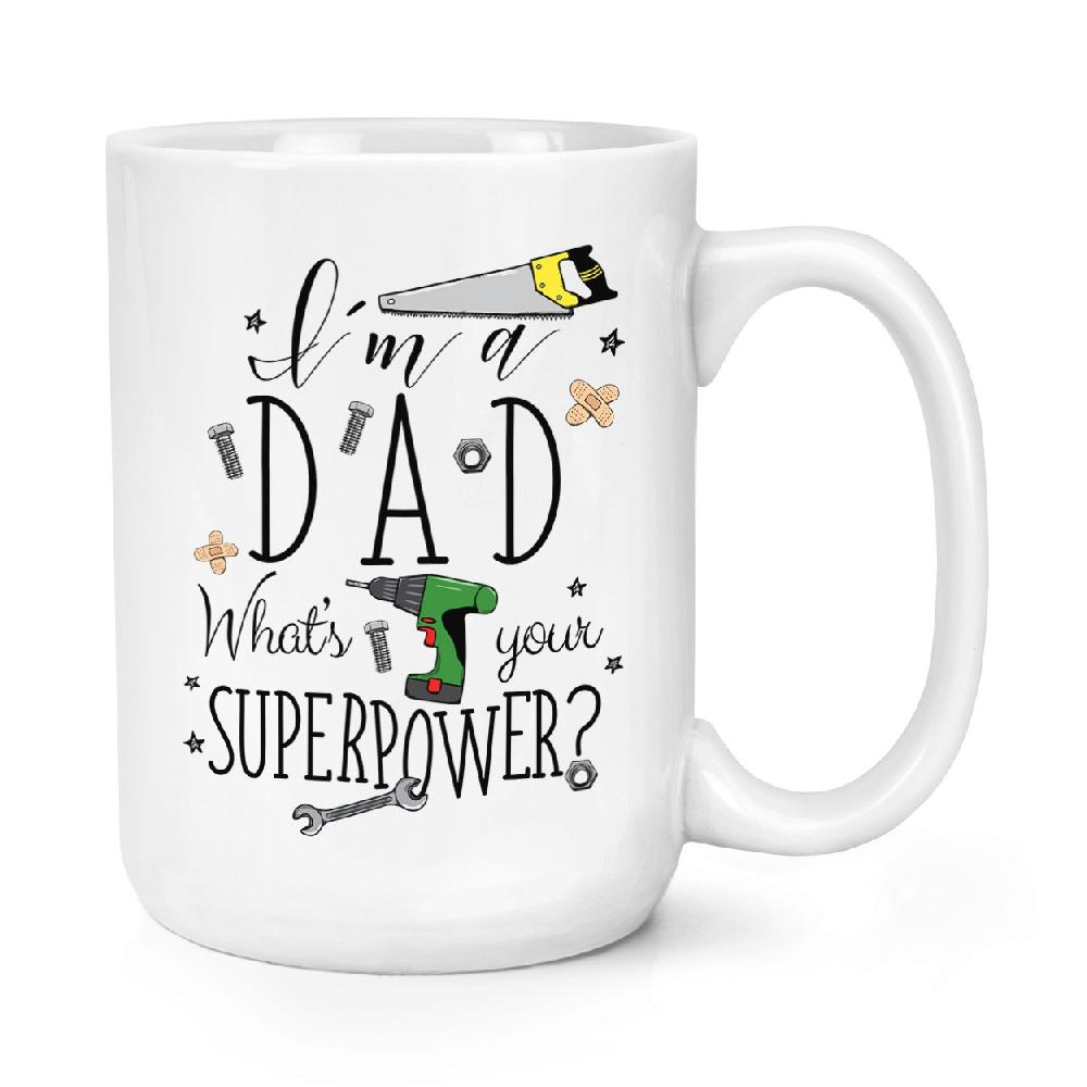 gift base I'm A Dad What's Your Superpower 15oz Large Mug Cup