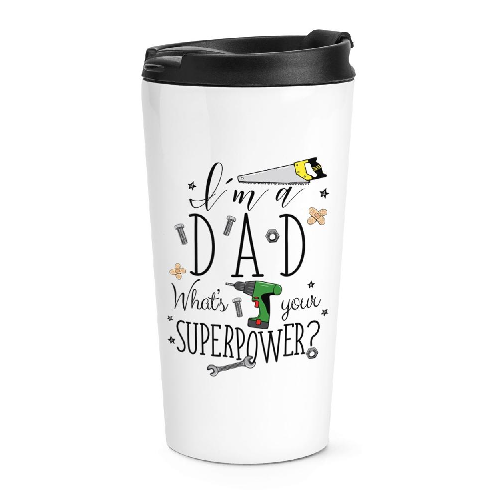 gift base I'm A Dad What's Your Superpower Travel Mug Cup
