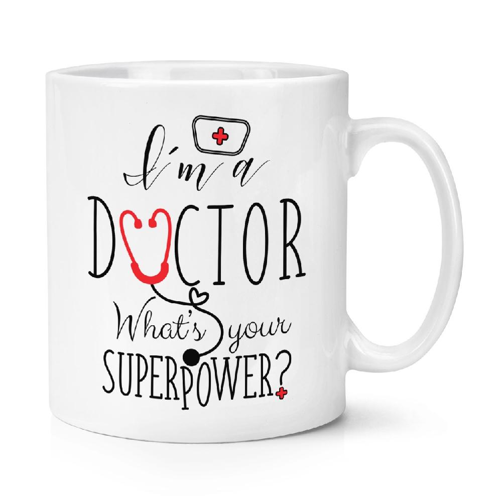 gift base I'm A Doctor What's Your Superpower 10oz Mug Cup