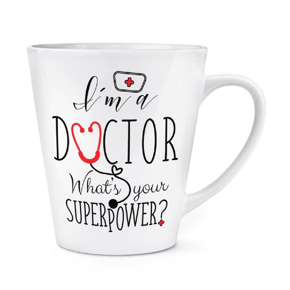 gift base I'm A Doctor What's Your Superpower 12oz Latte Mug Cup