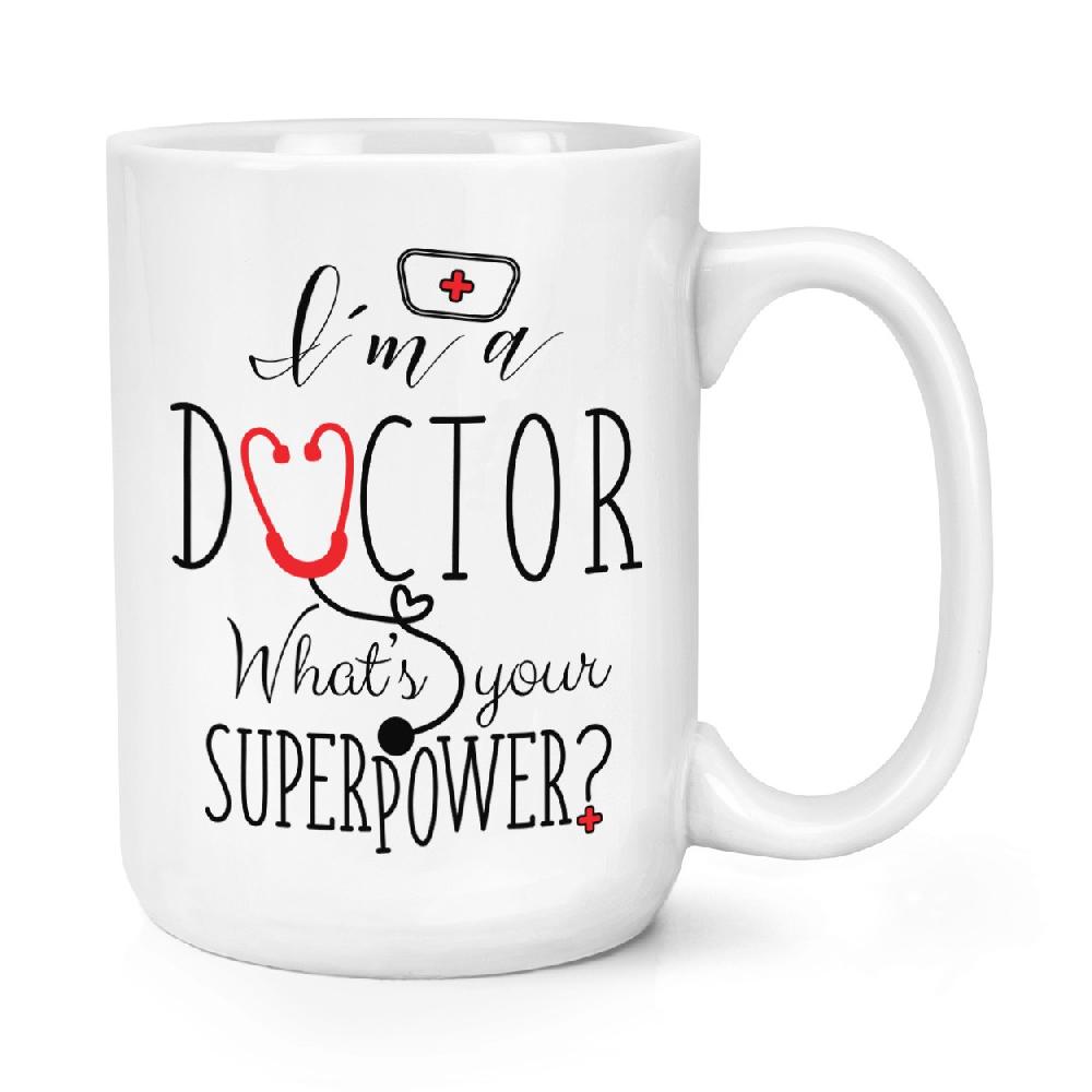 gift base I'm A Doctor What's Your Superpower 15oz Large Mug Cup