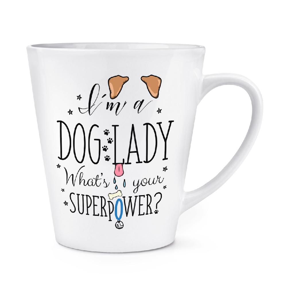 gift base I'm A Dog Lady What's Your Superpower 12oz Latte Mug Cup