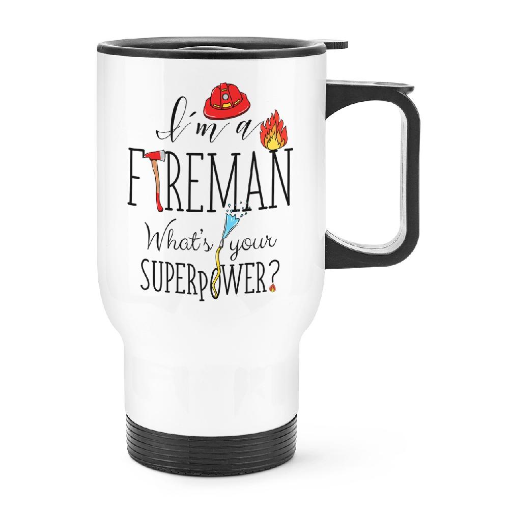 gift base I'm A Fireman What's Your Superpower Travel Mug Cup With Handle