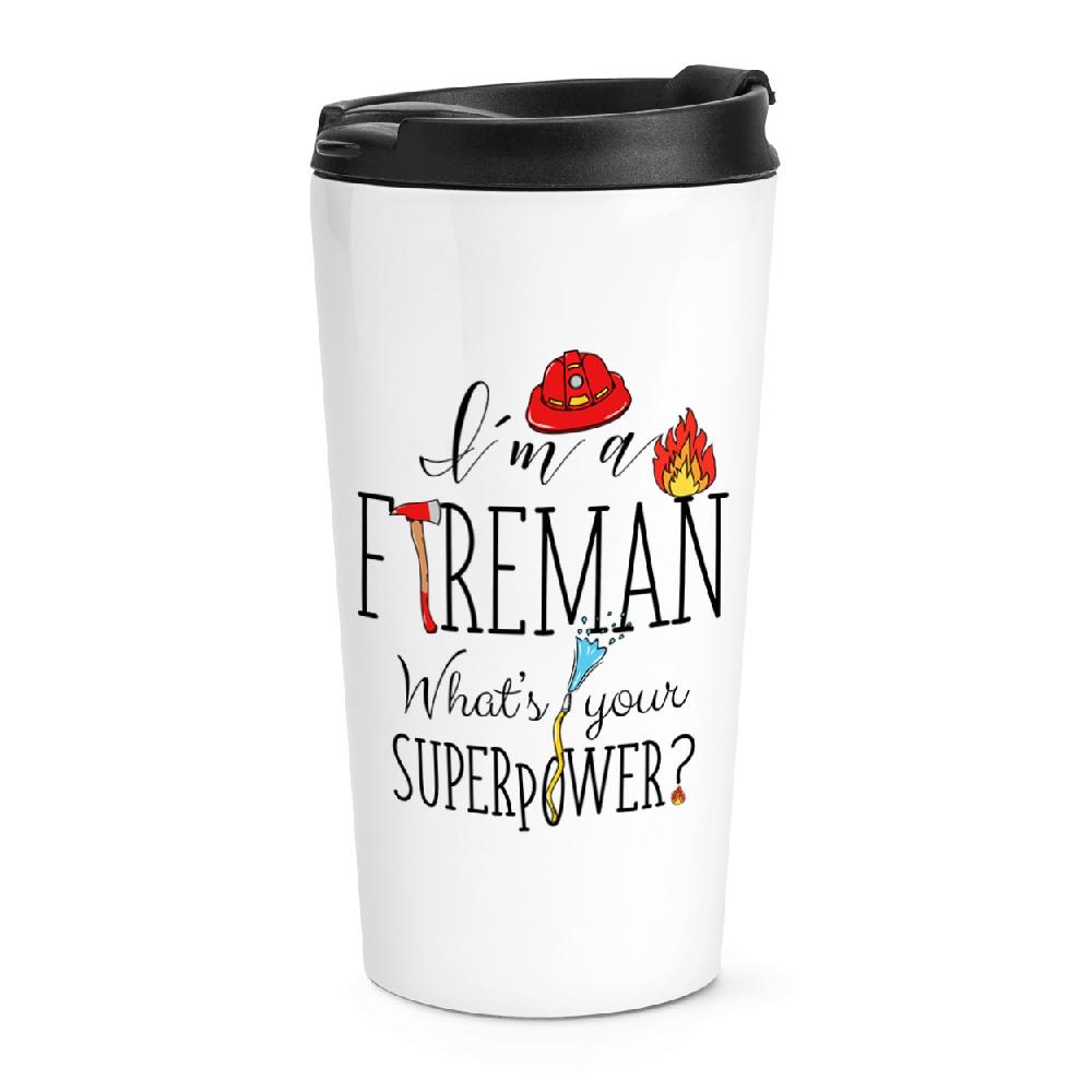 gift base I'm A Fireman What's Your Superpower Travel Mug Cup