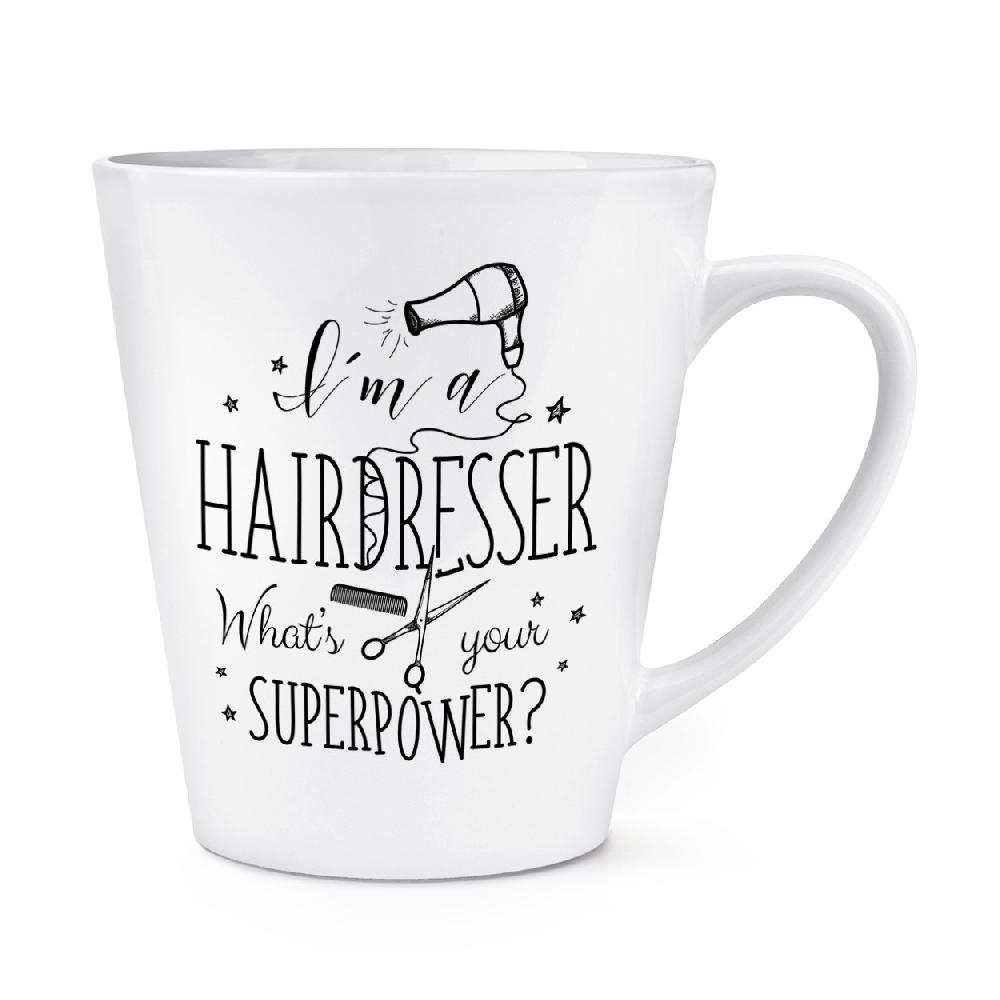 gift base I'm A Hairdresser What's Your Superpower 12oz Latte Mug Cup