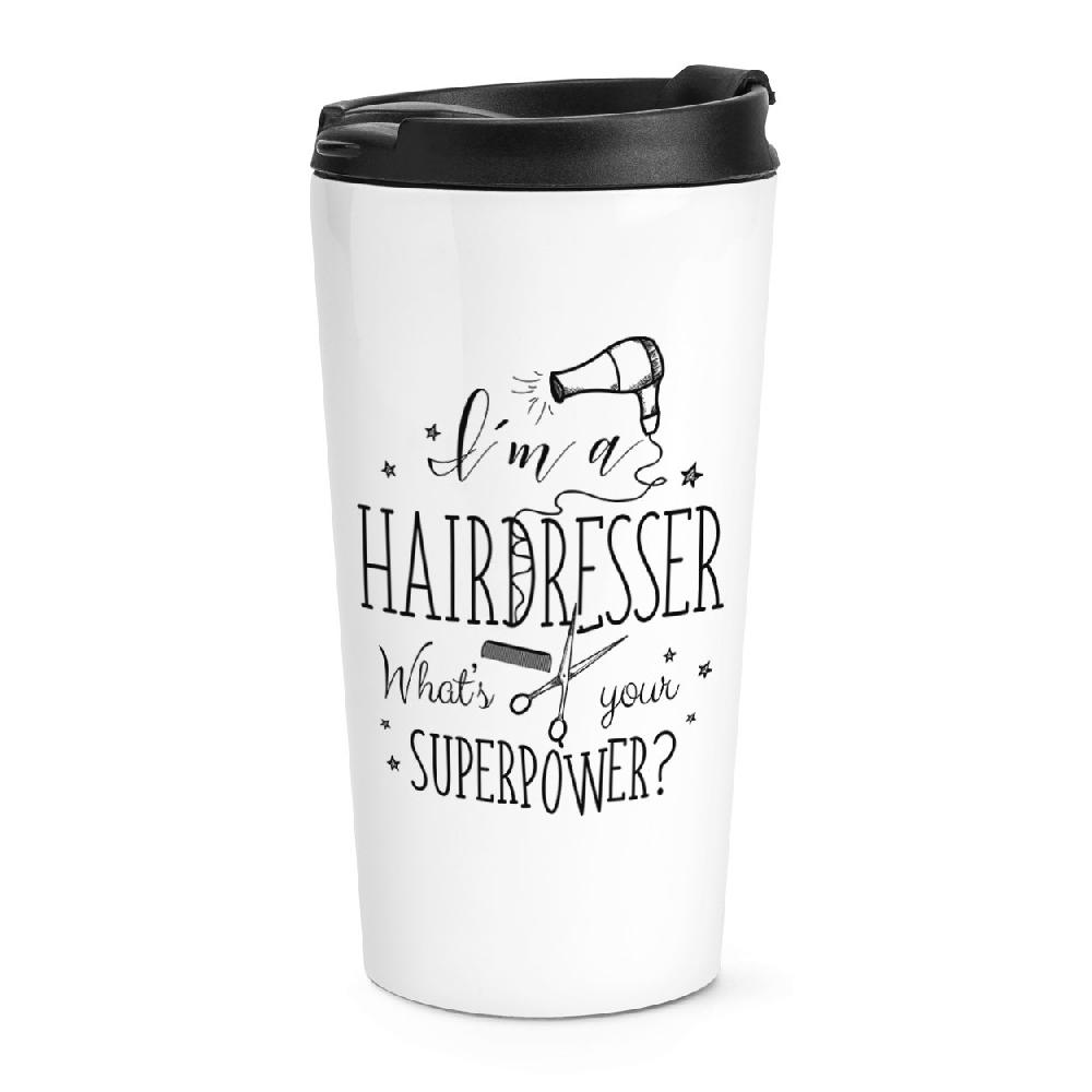 gift base I'm A Hairdresser What's Your Superpower Travel Mug Cup