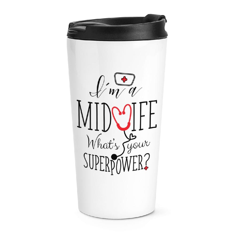 gift base I'm A Midwife What's Your Superpower Travel Mug Cup