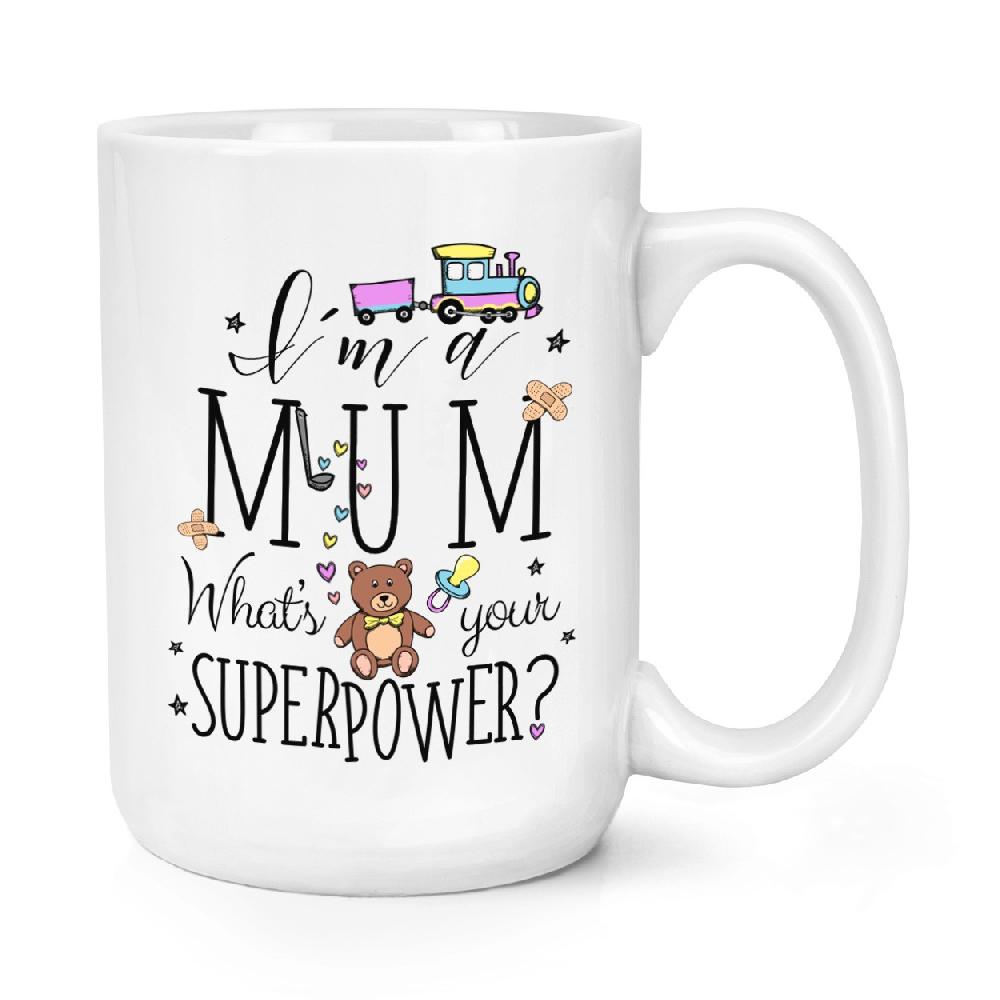 gift base I'm A Mum What's Your Superpower 15oz Large Mug Cup