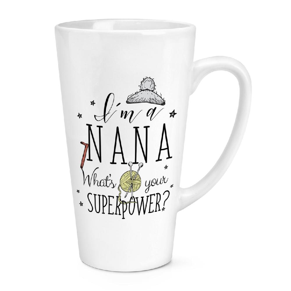 gift base I'm A Nana What's Your Superpower 17oz Large Latte Mug Cup