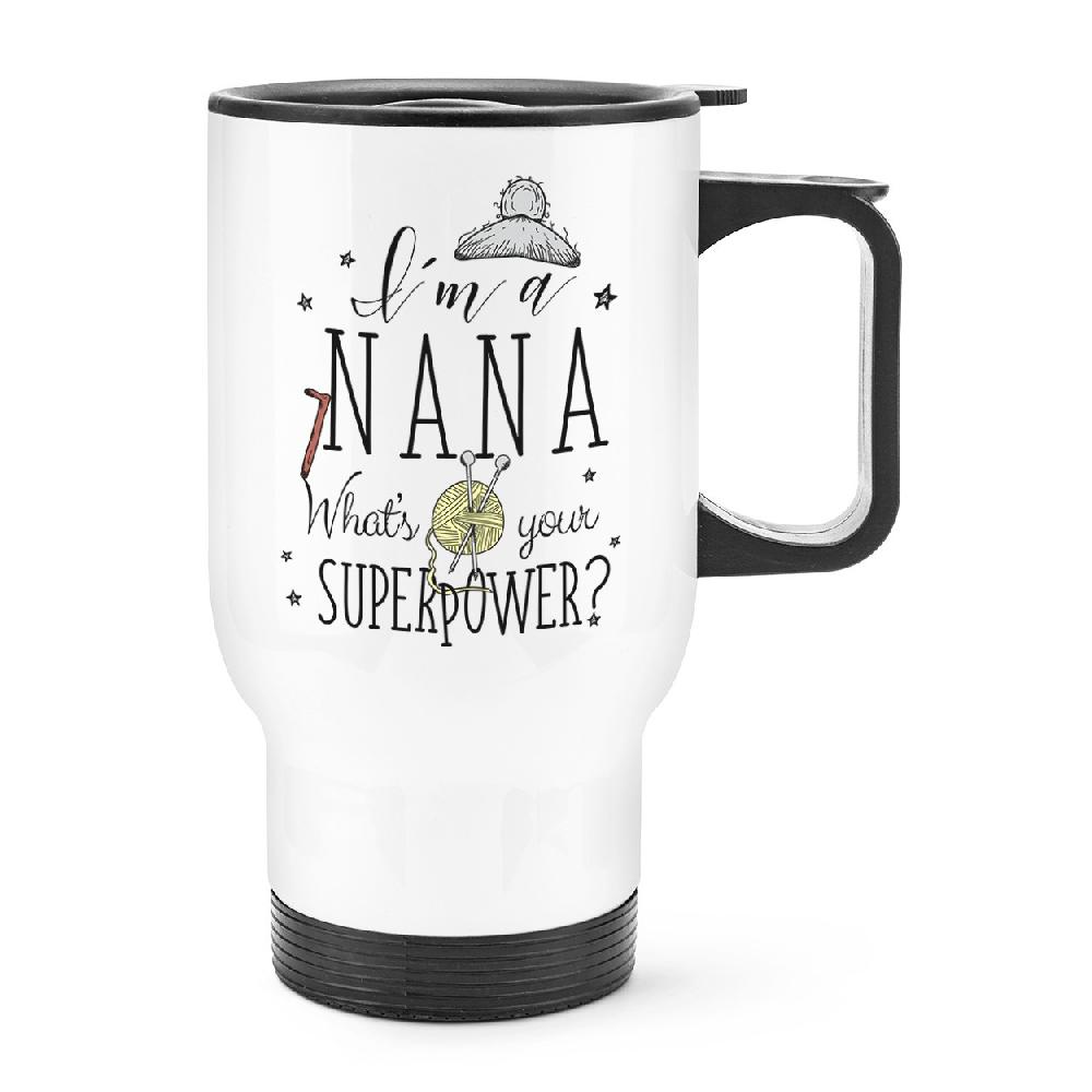 gift base I'm A Nana What's Your Superpower Travel Mug Cup With Handle