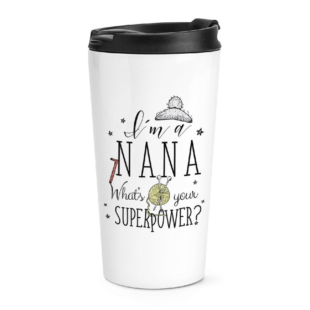 gift base I'm A Nana What's Your Superpower Travel Mug Cup