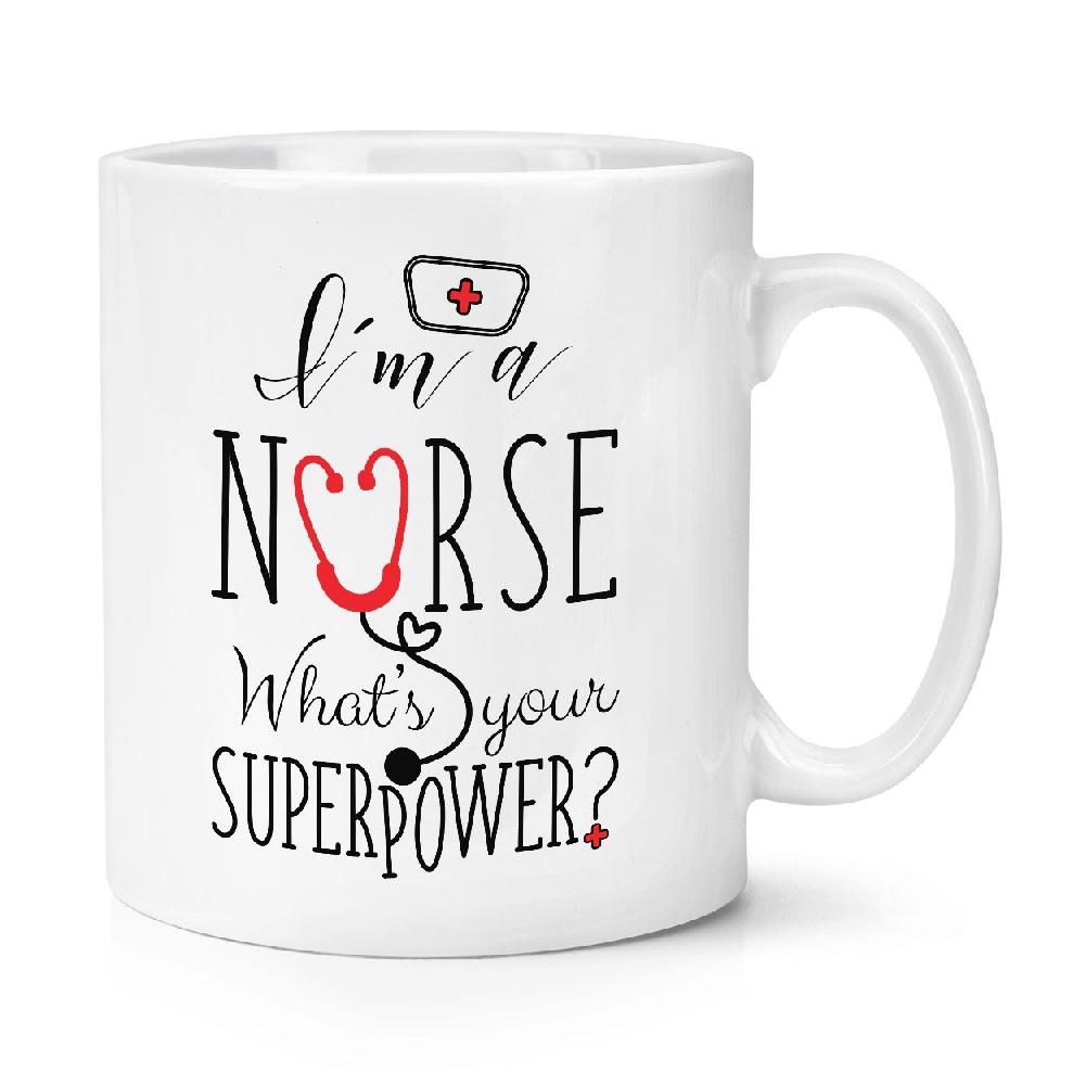 gift base I'm A Nurse What's Your Superpower 10oz Mug Cup