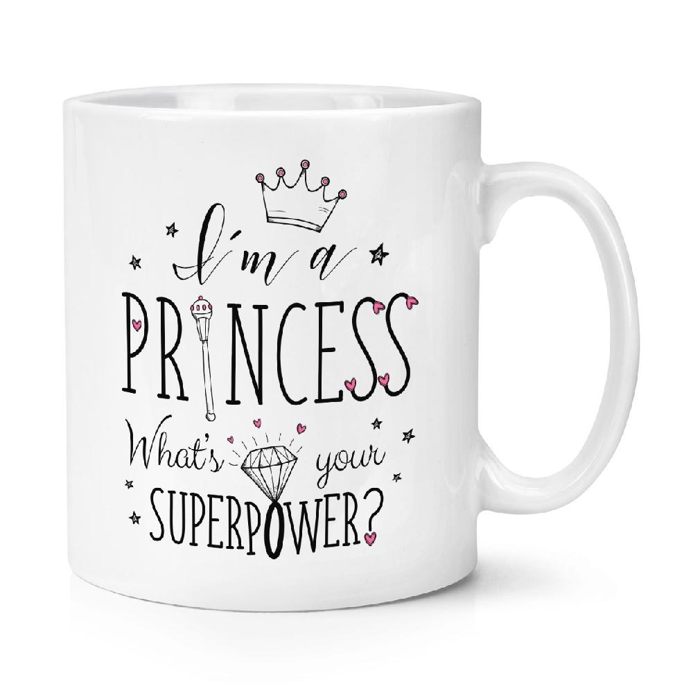 gift base I'm A Princess What's Your Superpower 10oz Mug Cup