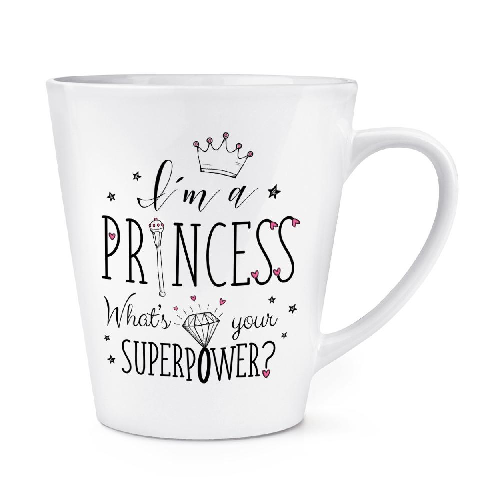 gift base I'm A Princess What's Your Superpower 12oz Latte Mug Cup