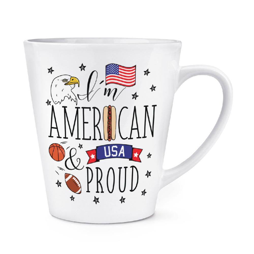 gift base I'm American And Proud 12oz Latte Mug Cup