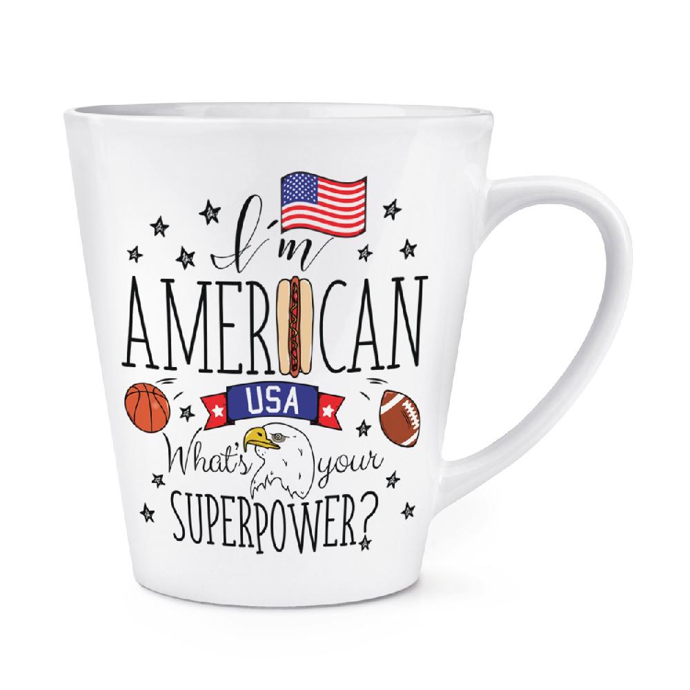gift base I'm American What's Your Superpower 12oz Latte Mug Cup