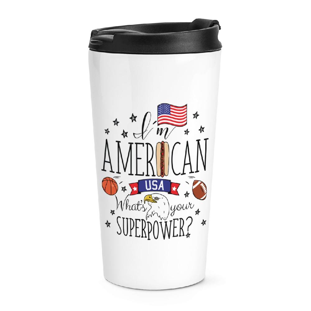gift base I'm American What's Your Superpower Travel Mug Cup