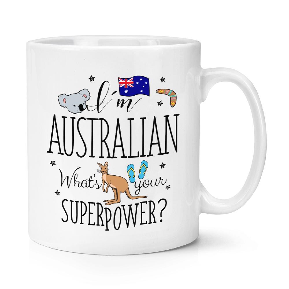 gift base I'm Australian What's Your Superpower 10oz Mug Cup