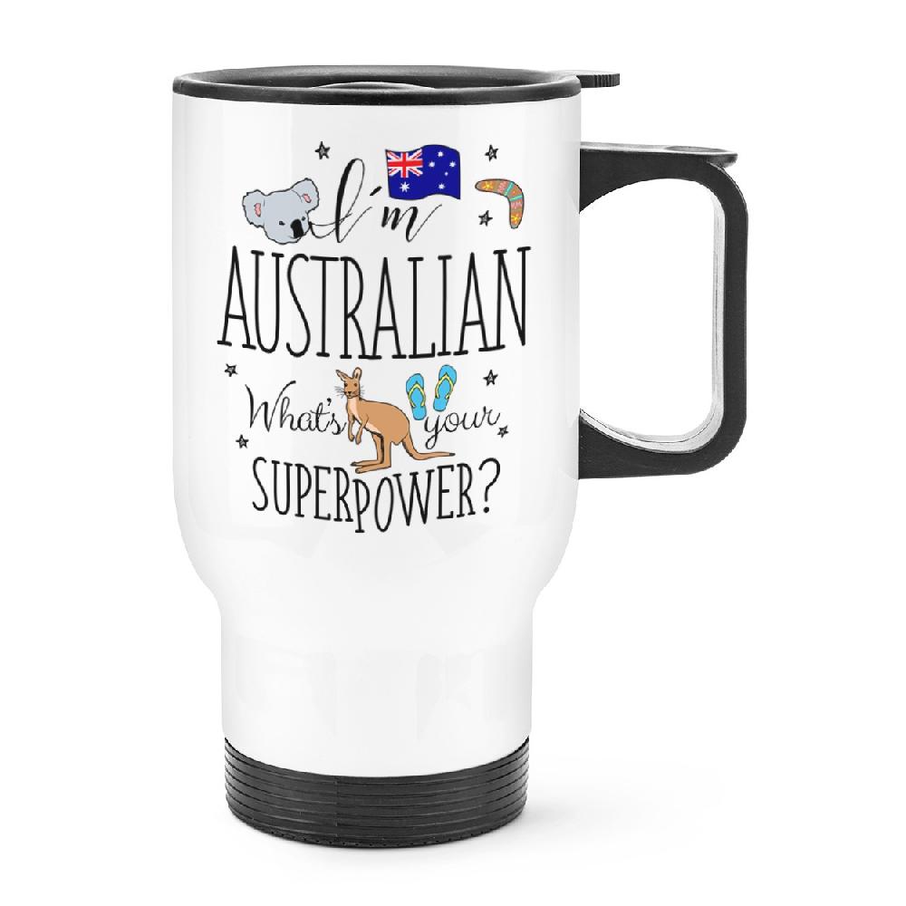 gift base I'm Australian What's Your Superpower Travel Mug Cup With Handle
