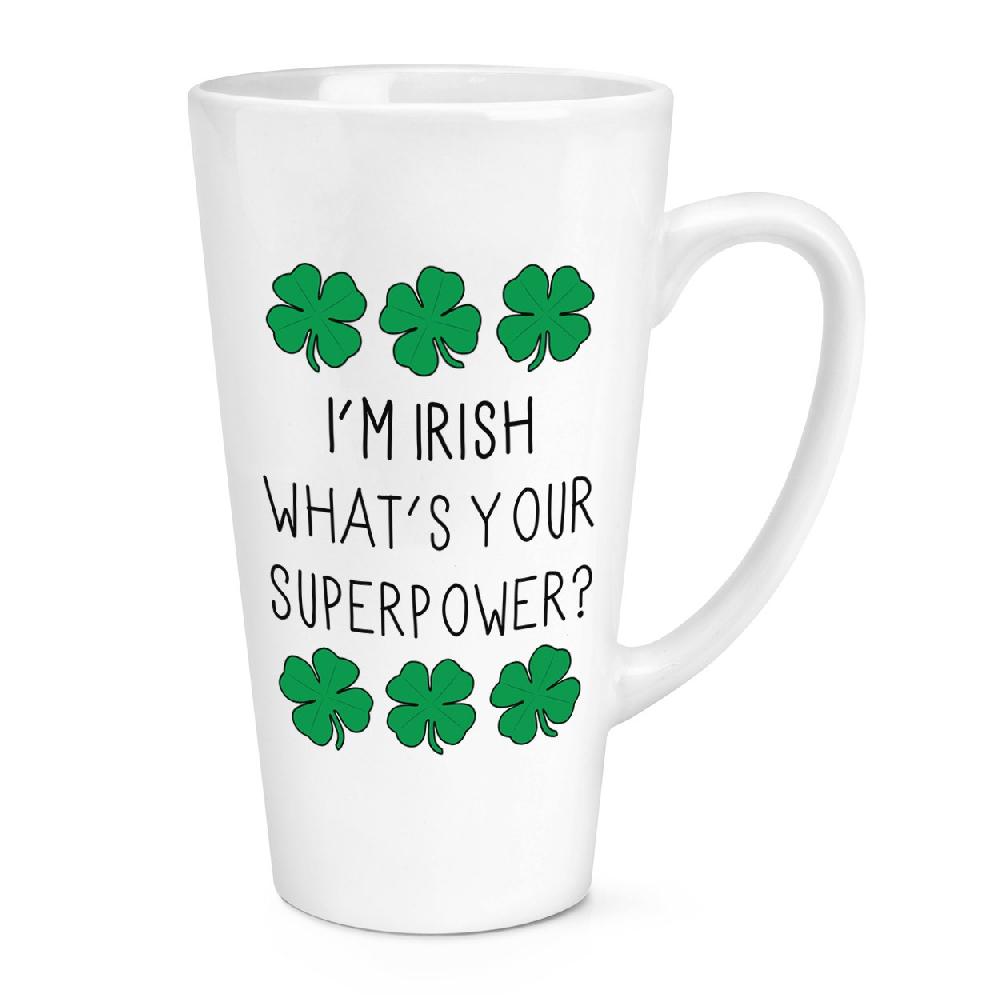 gift base I'm Irish What's Your Superpower Shamrock 17oz Large Latte Mug Cup