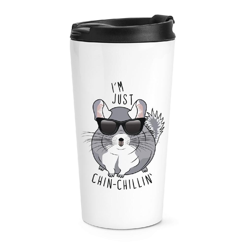gift base I'm Just Chinchillin' Chinchilla Travel Mug Cup