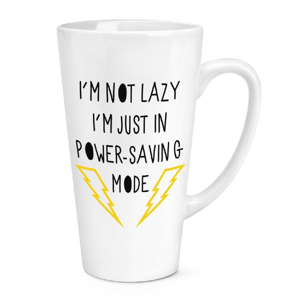 gift base I'm Not Lazy I'm Just In Power Saving Mode 17oz Large Latte Mug Cup