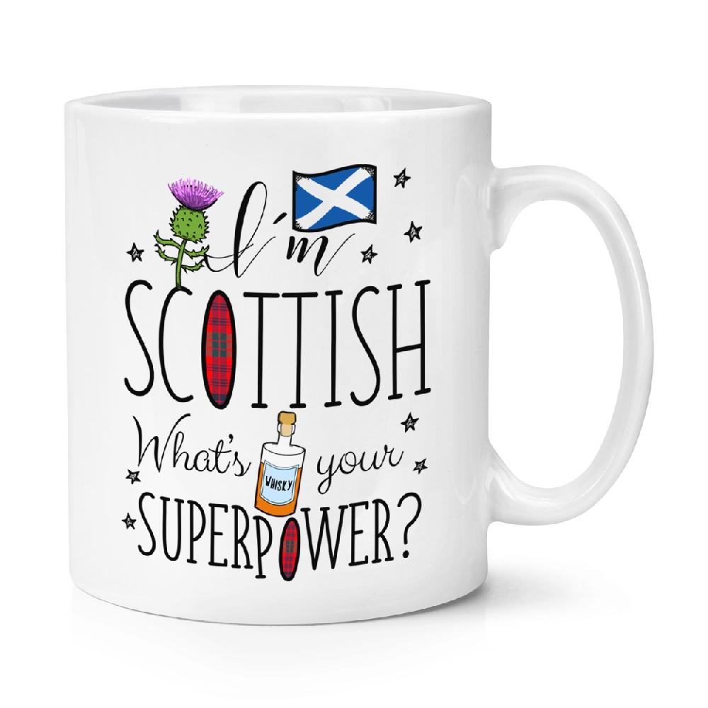 gift base I'm Scottish What's Your Superpower 10oz Mug Cup