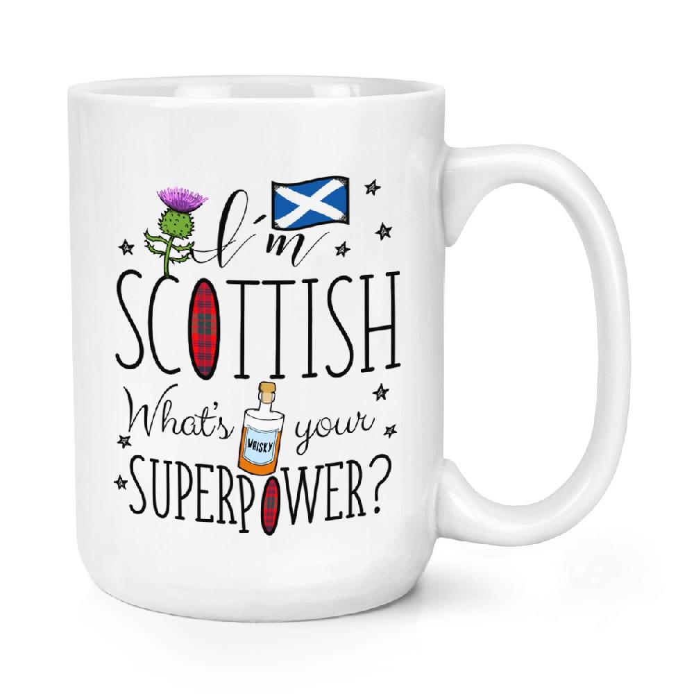 gift base I'm Scottish What's Your Superpower 15oz Large Mug Cup