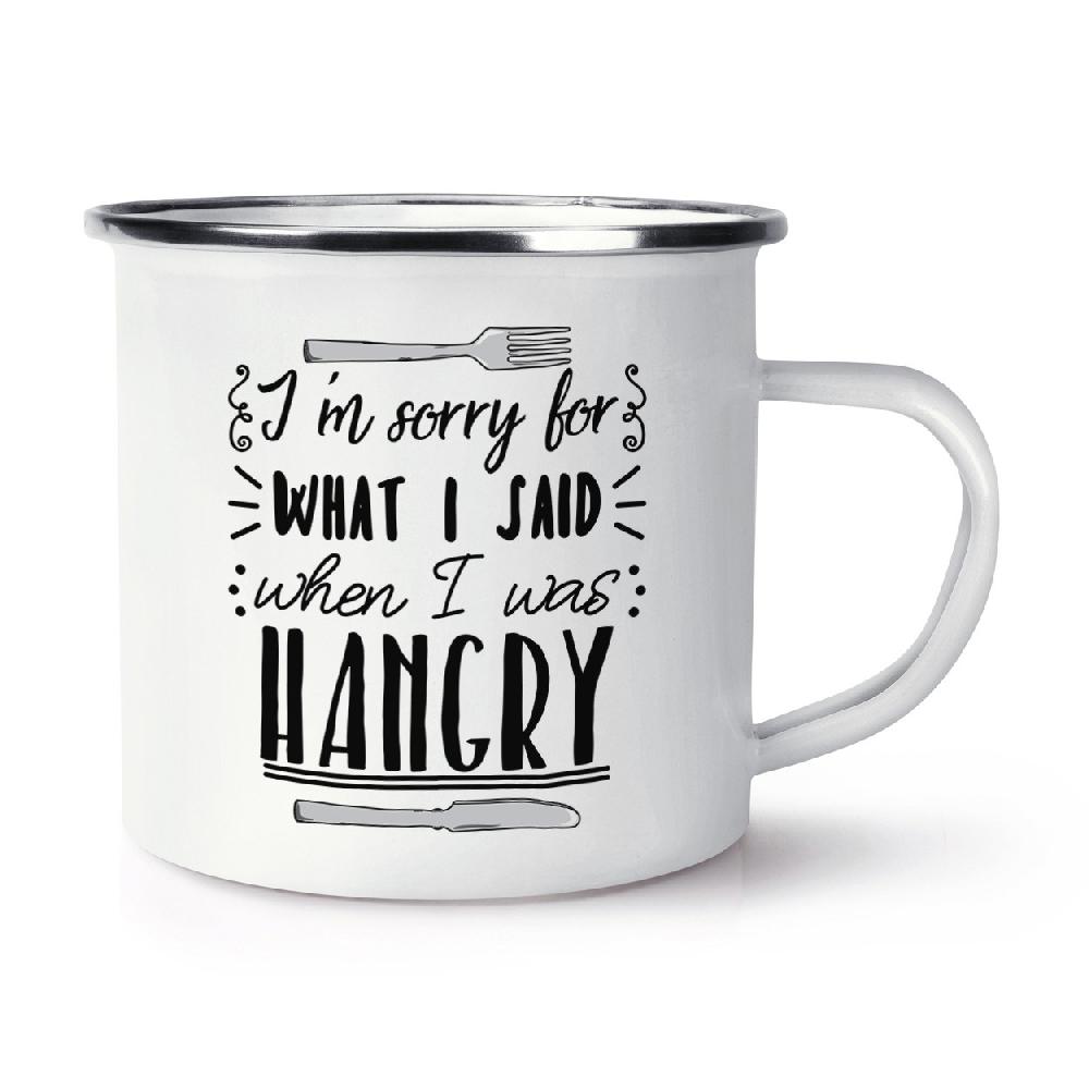 gift base I'm Sorry For What I Said When I Was Hangry Retro Enamel Mug Cup