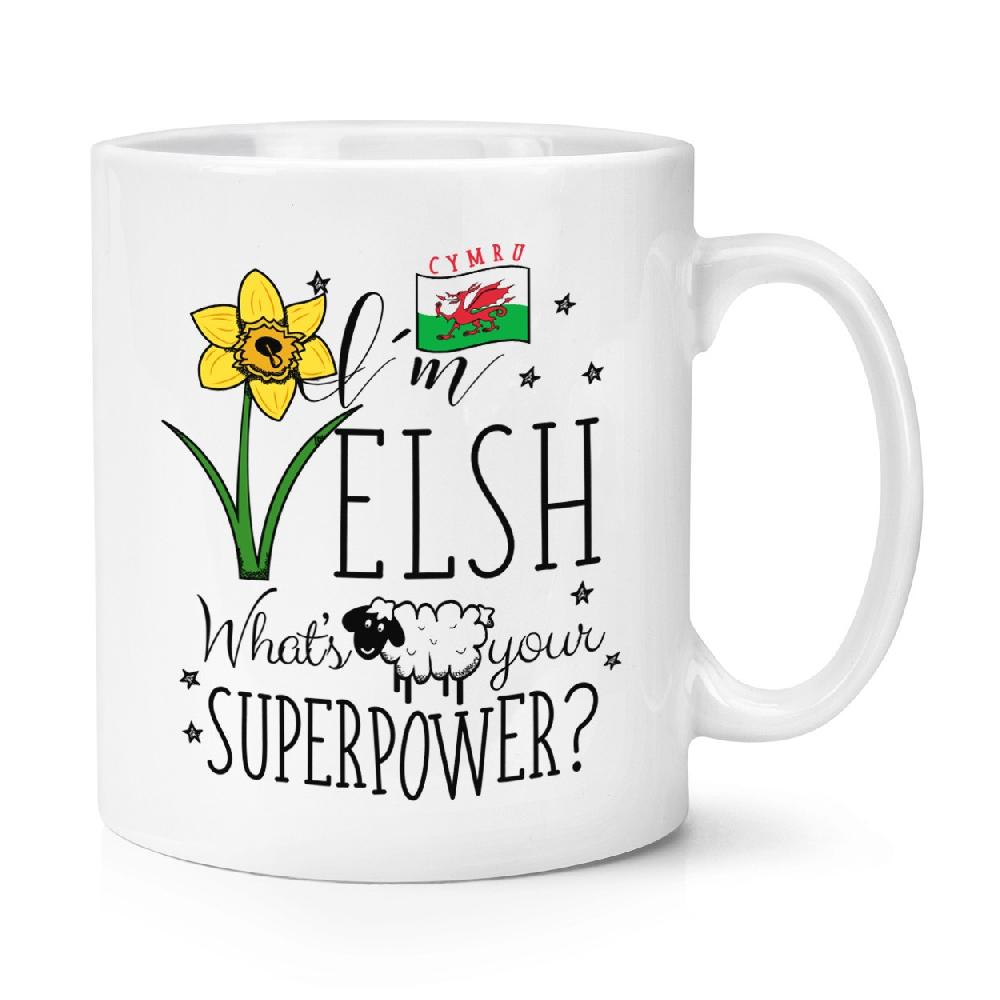 gift base I'm Welsh What's Your Superpower 10oz Mug Cup