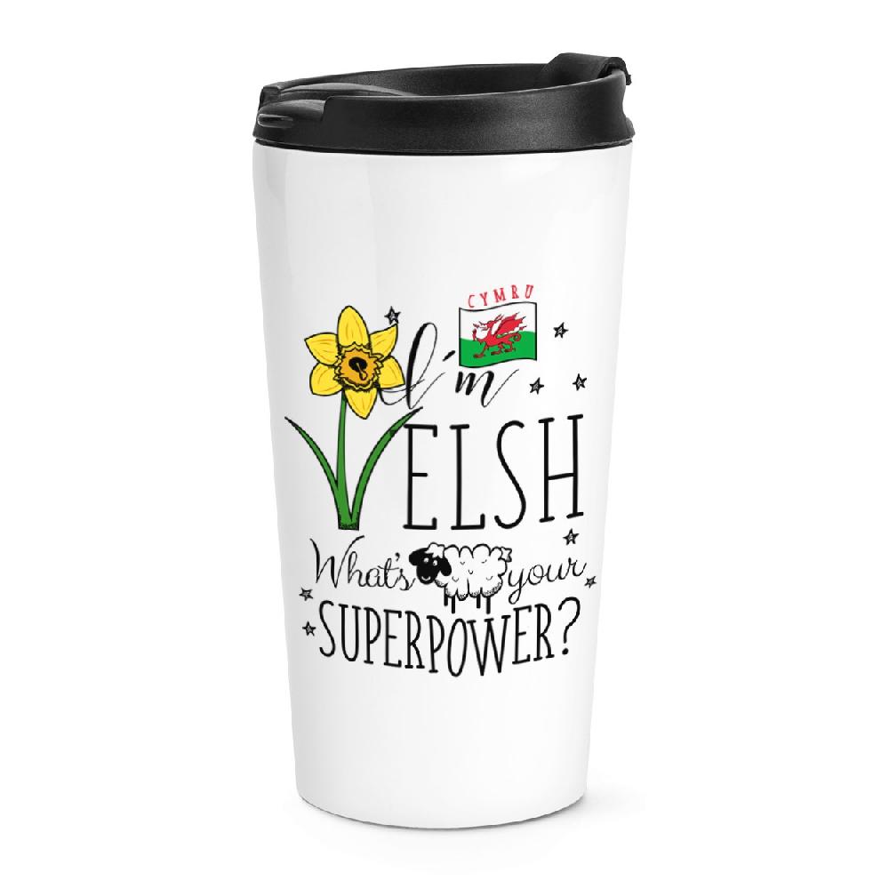 gift base I'm Welsh What's Your Superpower Travel Mug Cup