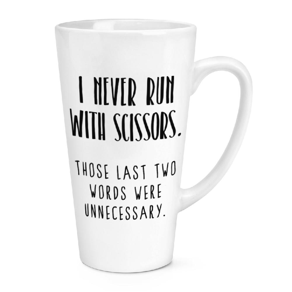 gift base I Never Run With Scissors 17oz Large Latte Mug Cup
