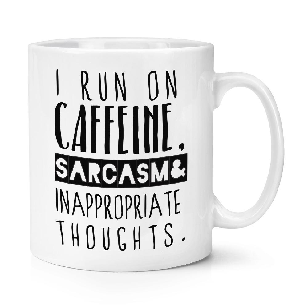 gift base I Run On Caffeine Sarcasm Inappropriate Thoughts 10oz Mug Cup