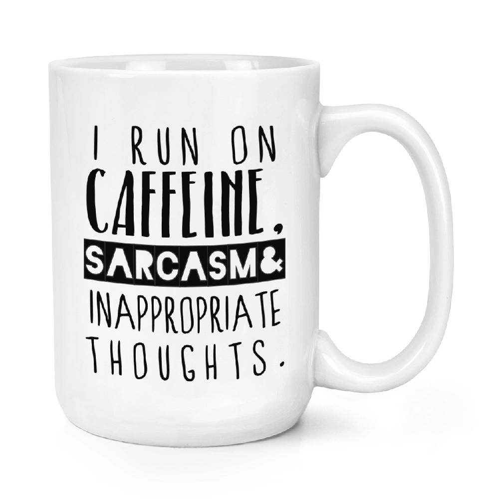 gift base I Run On Caffeine Sarcasm Inappropriate Thoughts 15oz Large Mug Cup