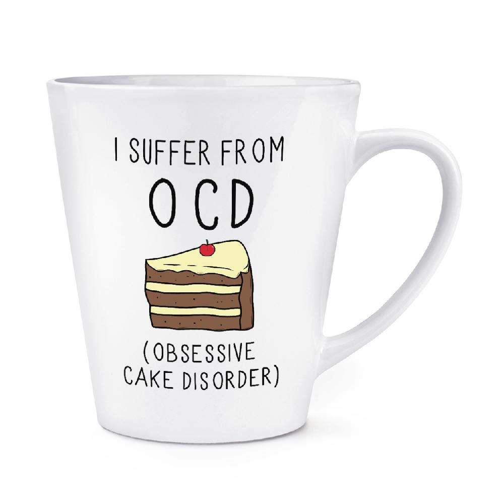 gift base I Suffer From Obsessive Cake Disorder OCD 12oz Latte Mug Cup