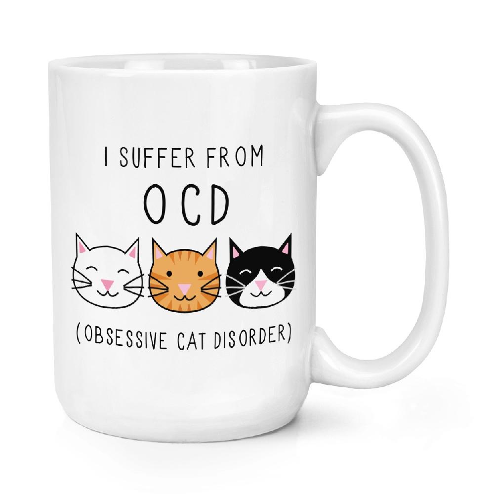 gift base I Suffer From Obsessive Cat Disorder OCD 15oz Large Mug Cup