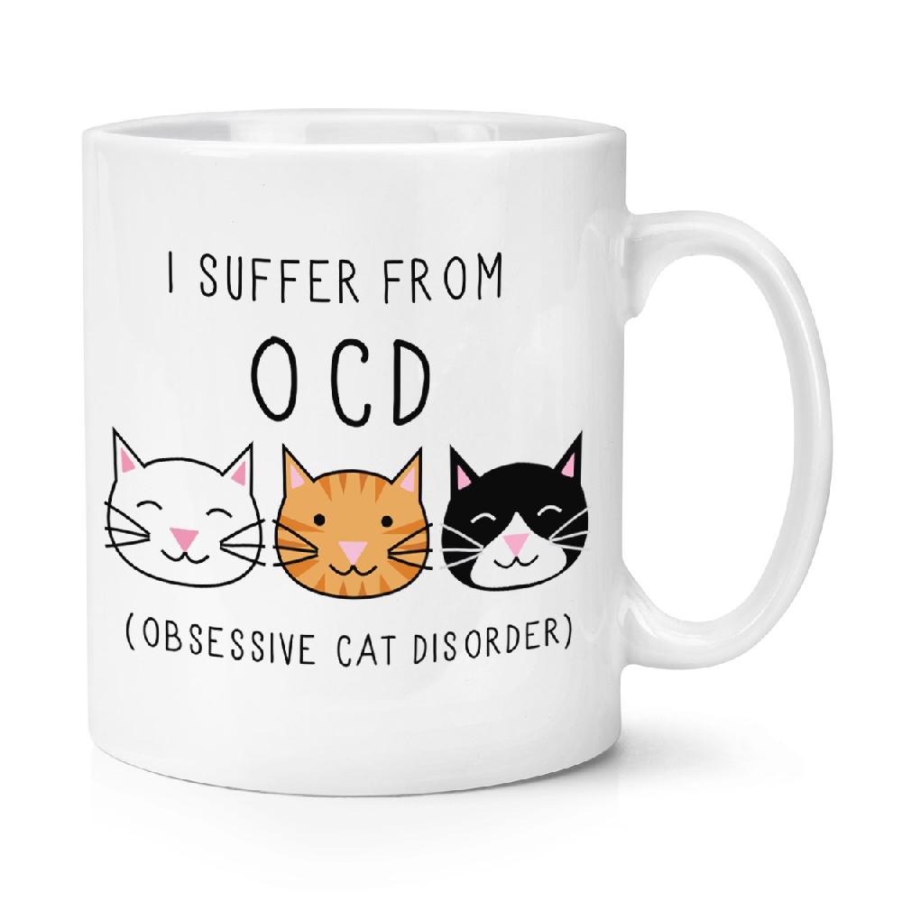 gift base I Suffer From OCD Obsessive Cat Disorder 10oz Mug Cup